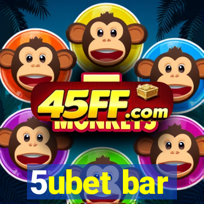 5ubet bar